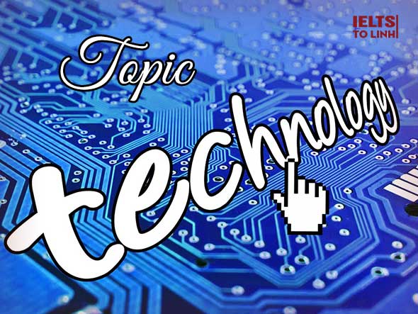 IELTS Writing Task 2: Bài mẫu “technologies” essay