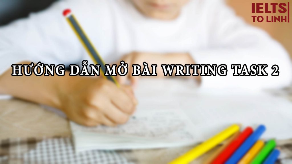 [WRITING] Viết mở bài của Writing Task 2 trong vòng 3 nốt nhạc - Trung ...