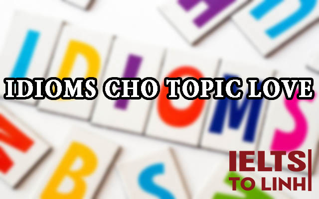 Tha hồ thả thính với Idioms về tình yêu